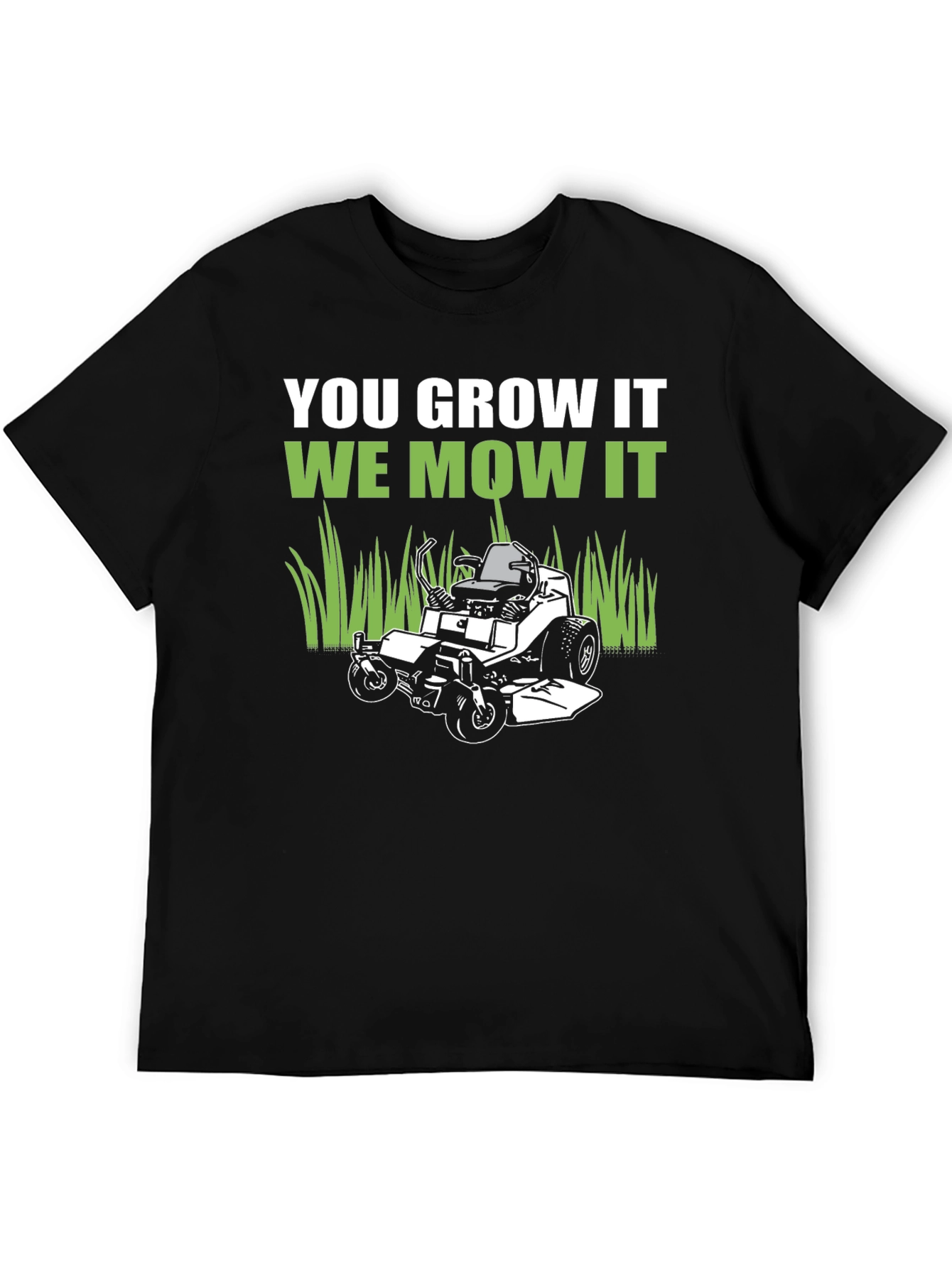 You Grow It We Mow It Graphic Tee