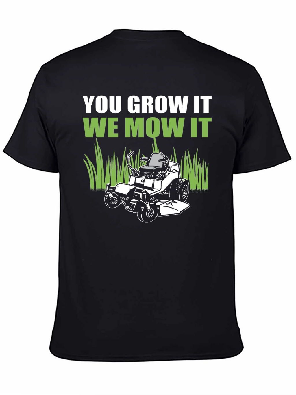 You Grow It We Mow It Graphic Tee