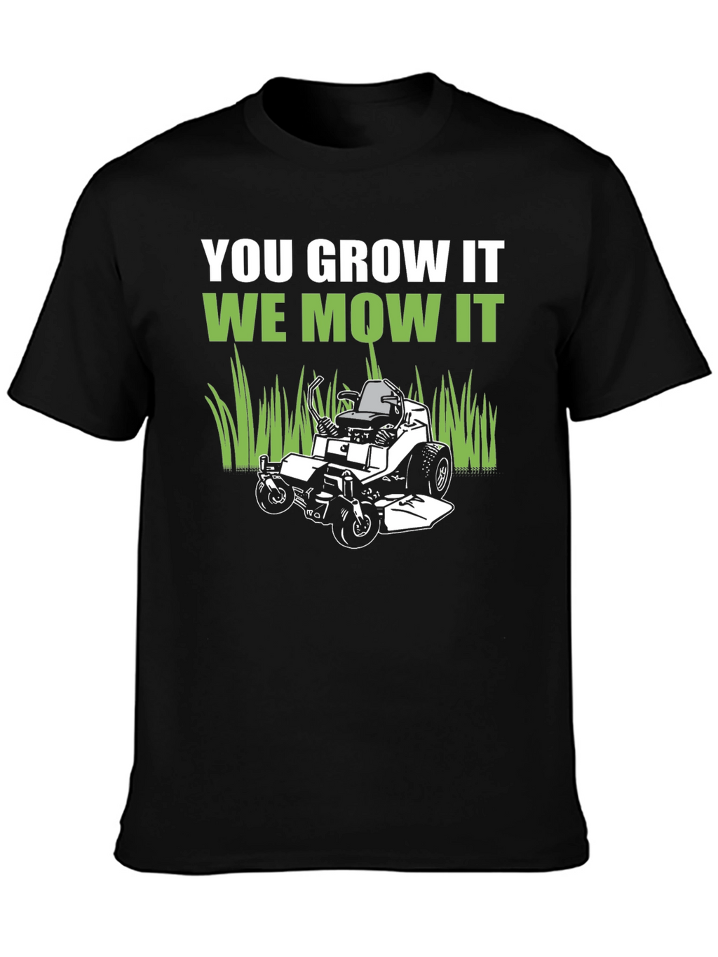 You Grow It We Mow It Graphic Tee