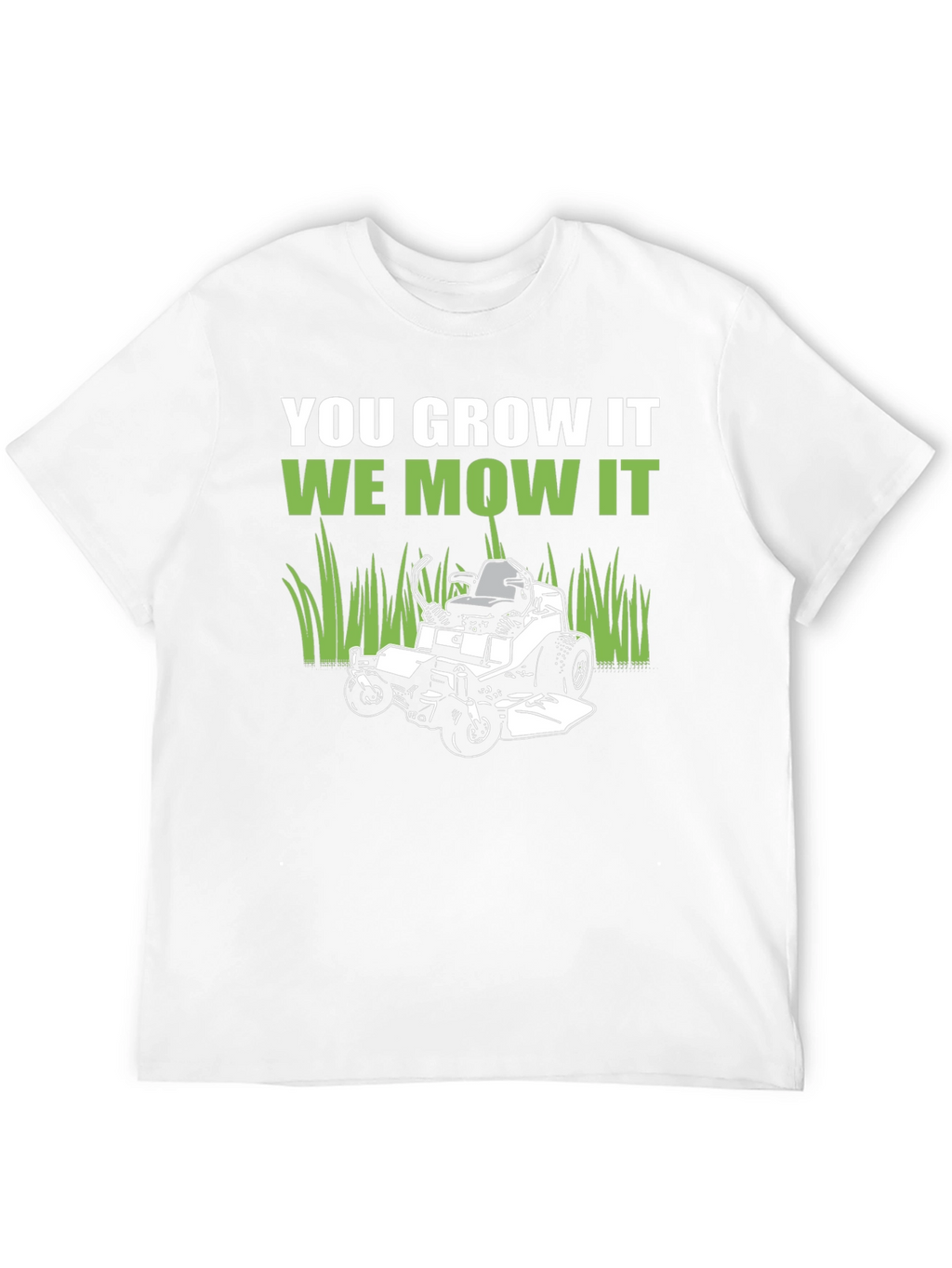 You Grow It We Mow It Graphic Tee