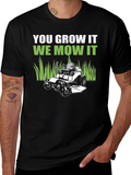 You Grow It We Mow It Graphic Tee