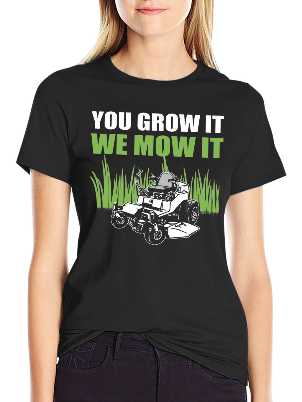 You Grow It We Mow It Graphic Tee