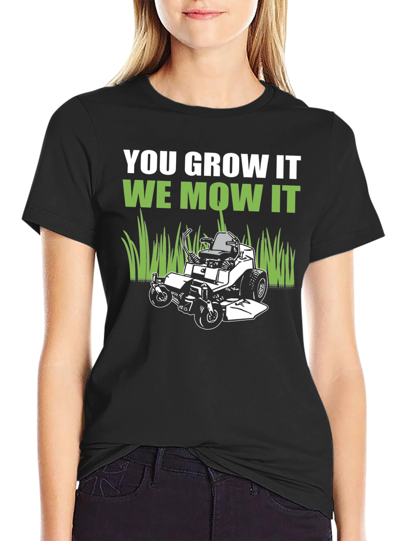 You Grow It We Mow It Graphic Tee