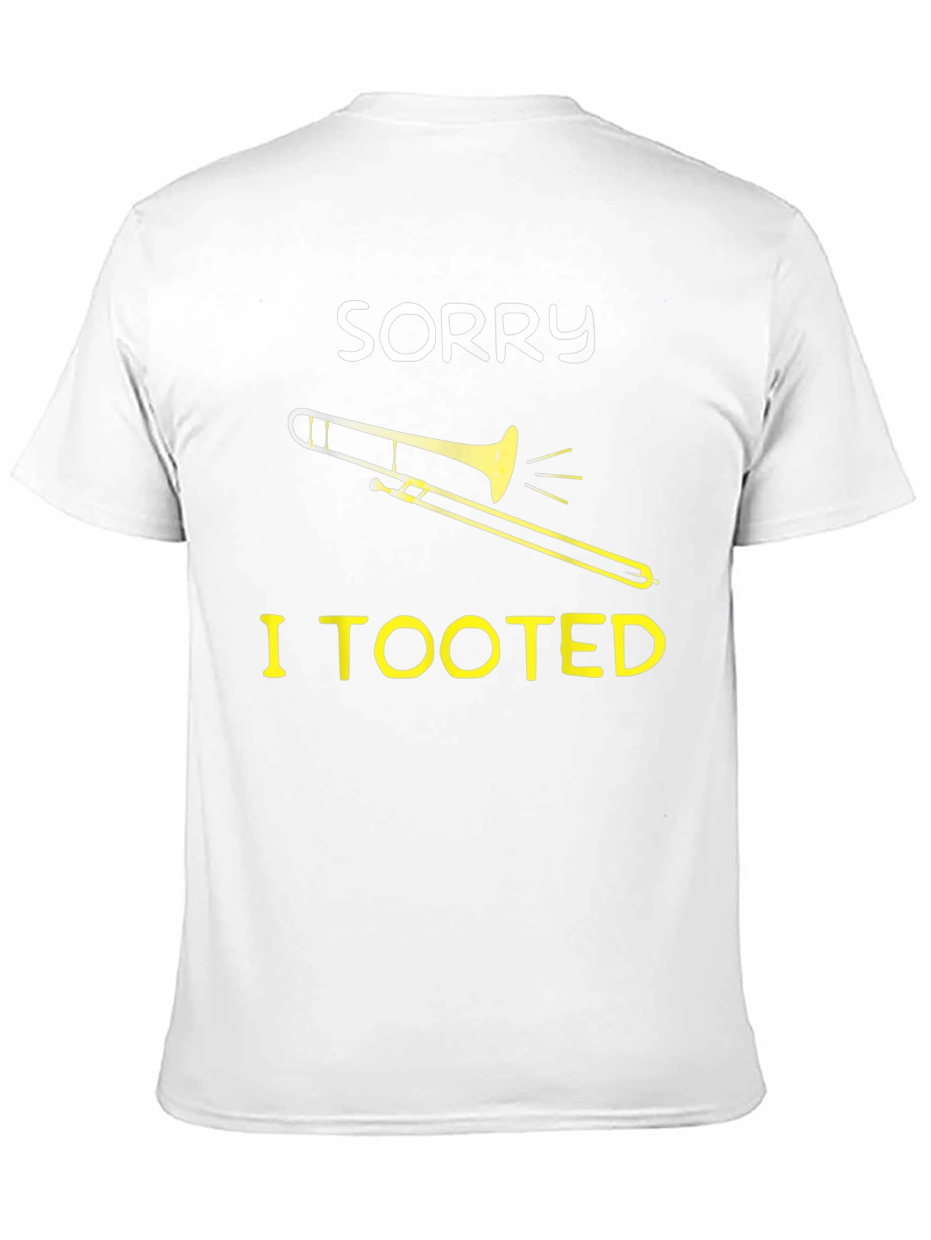 Sorry I Tooted Trombone Graphic Tee - Funny Music Shirt