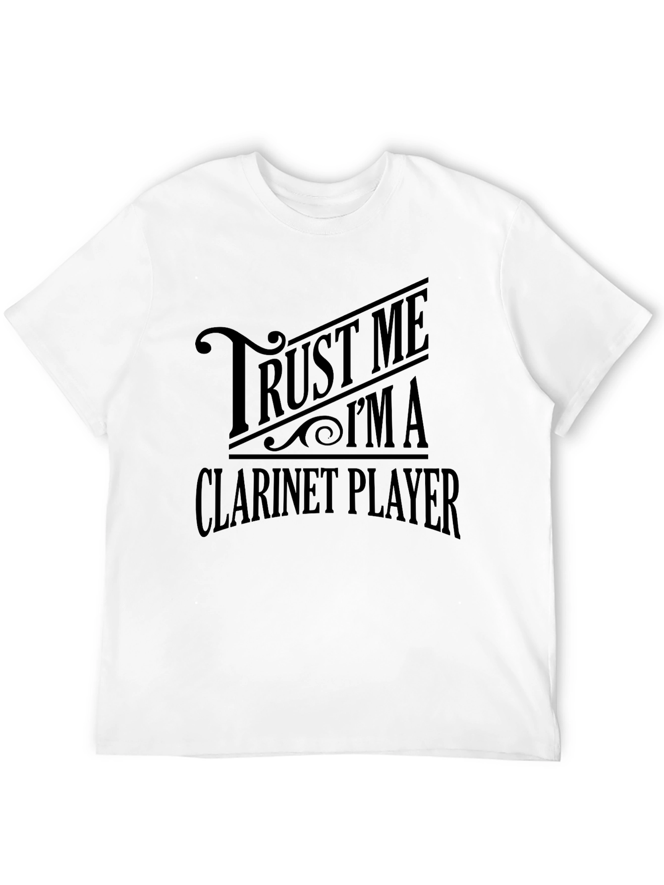Trust Me Im a Clarinet Player T-Shirt