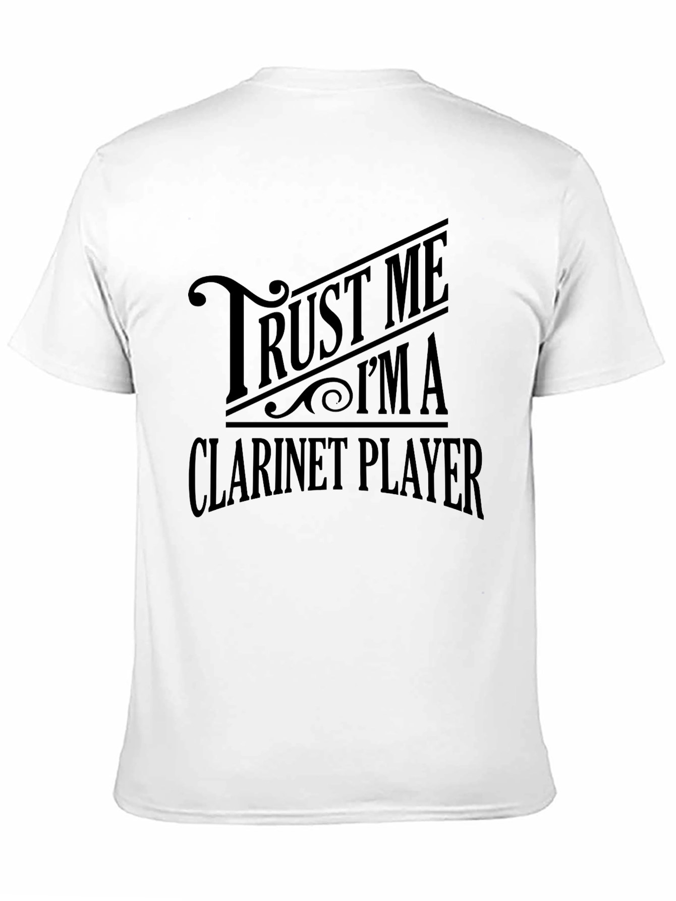 Trust Me Im a Clarinet Player T-Shirt
