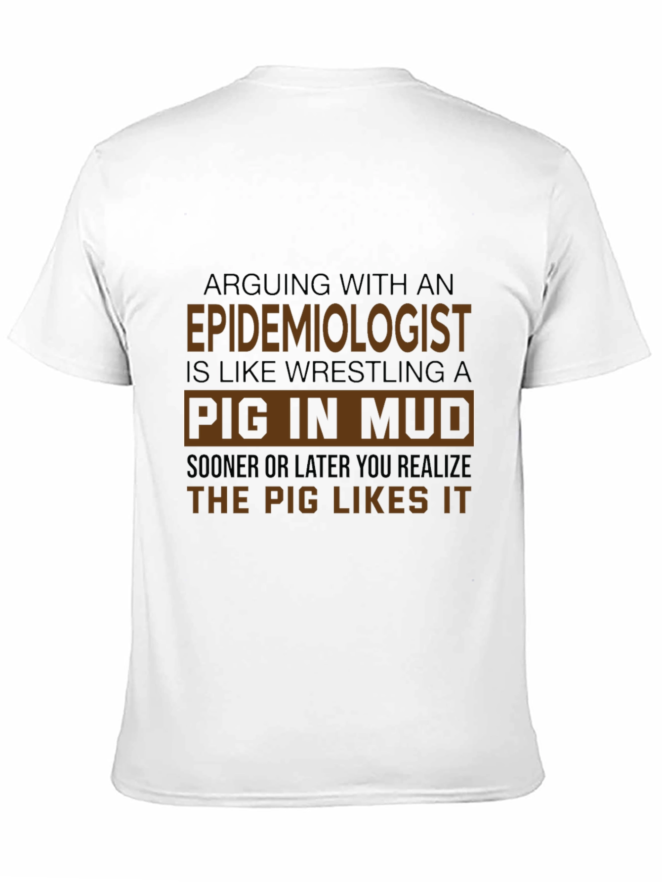 Epidemiologist Pig In Mud T-Shirt