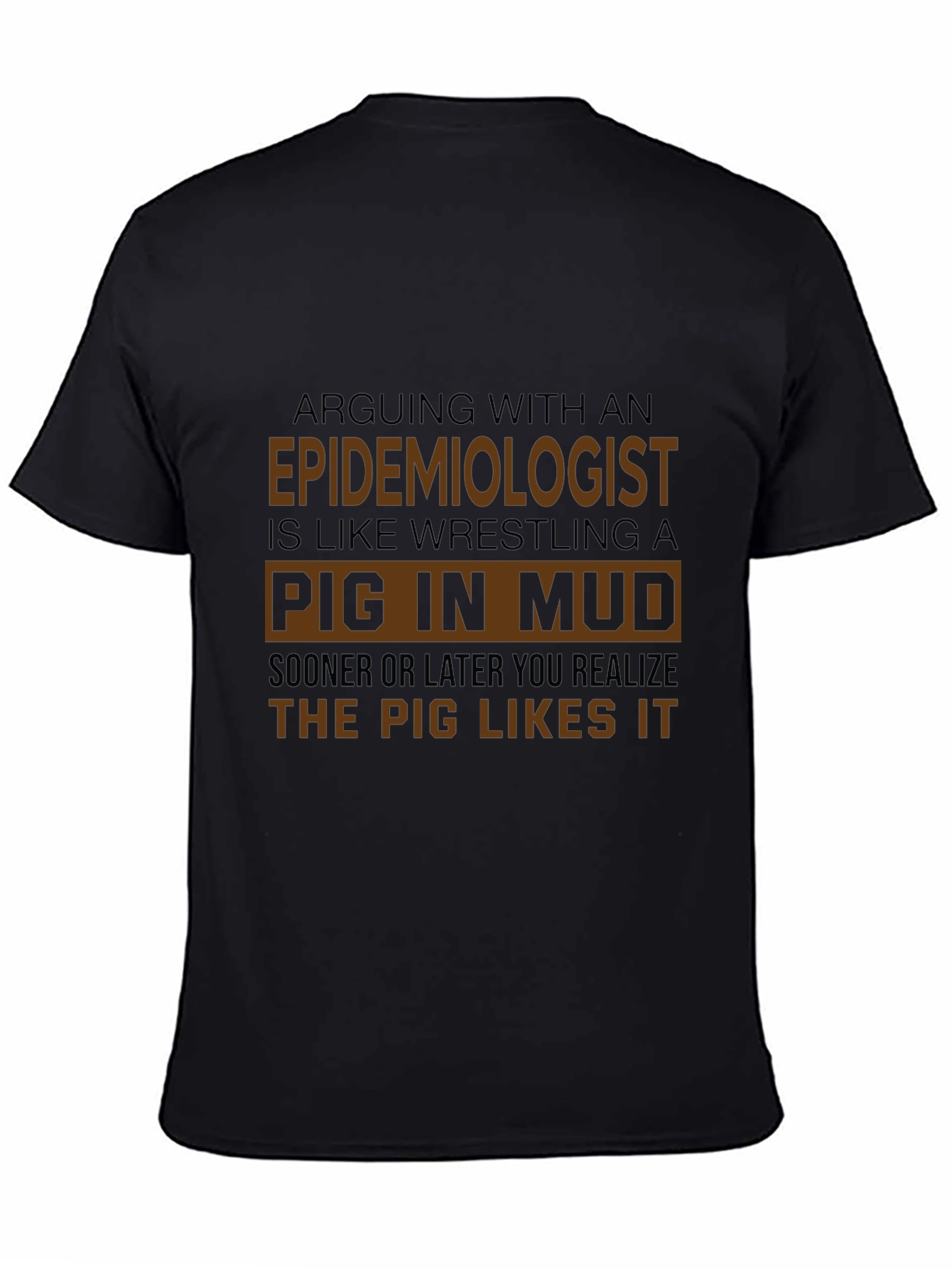 Epidemiologist Pig In Mud T-Shirt