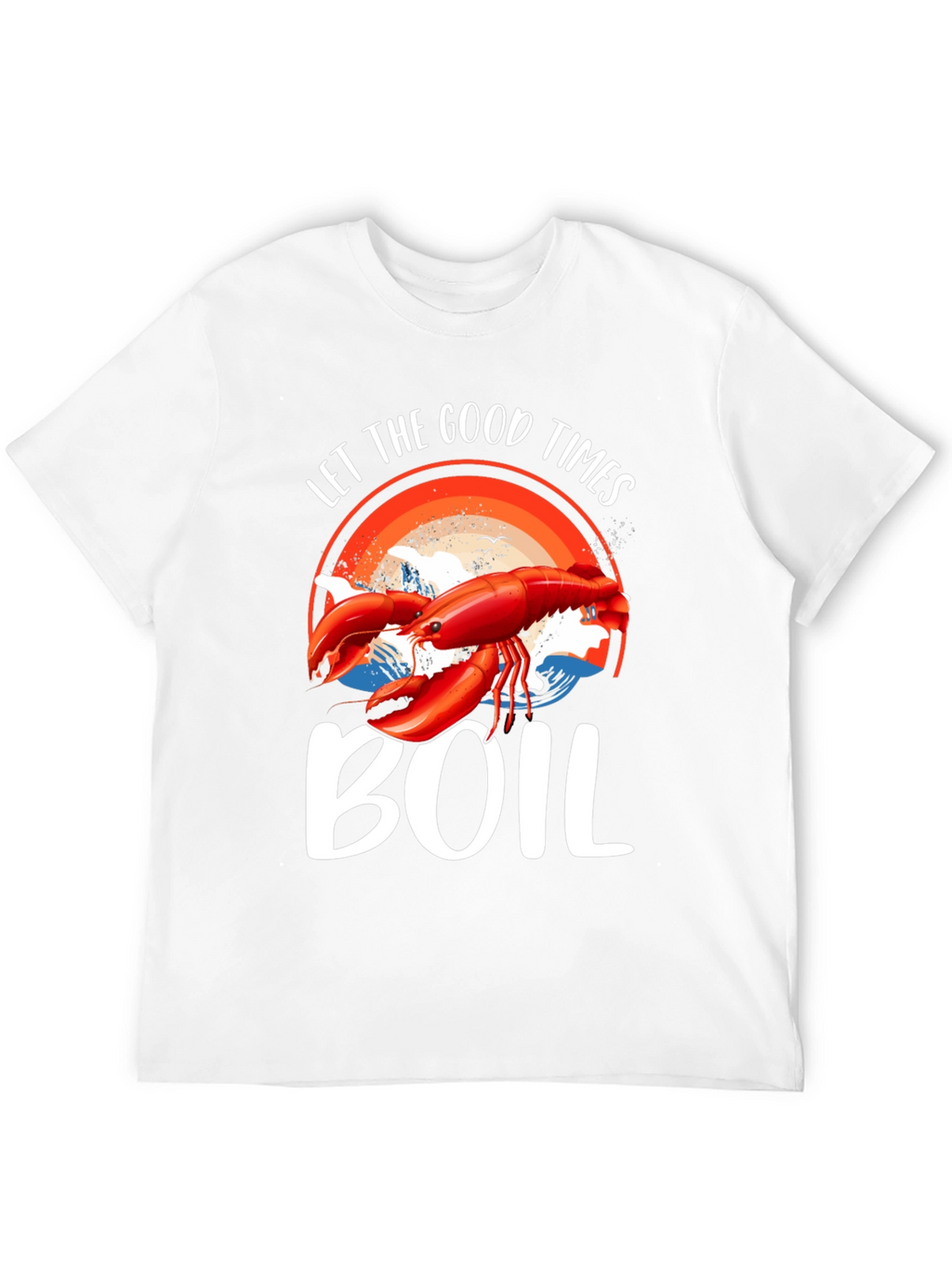 Let The Good Times Boil T-Shirt