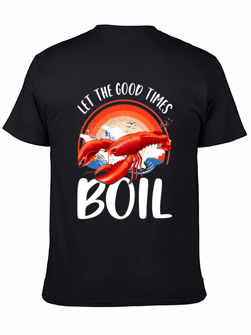 Let The Good Times Boil T-Shirt