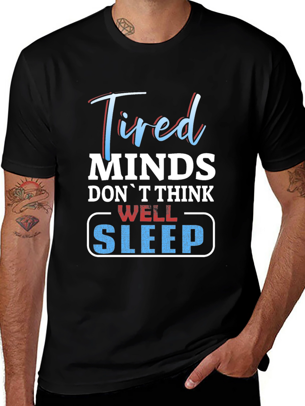 Tired Minds Sleep Well Graphic T-Shirt