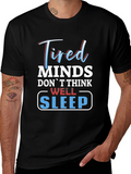 Tired Minds Sleep Well Graphic T-Shirt