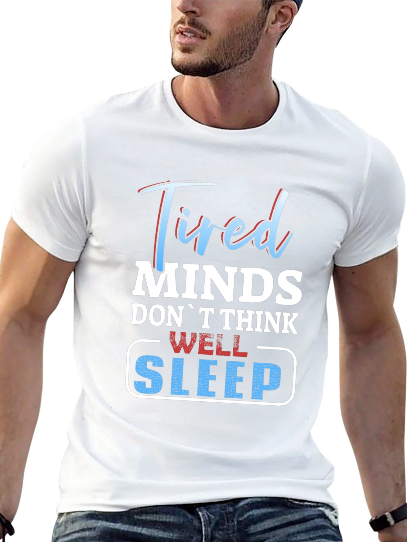 Tired Minds Sleep Well Graphic T-Shirt