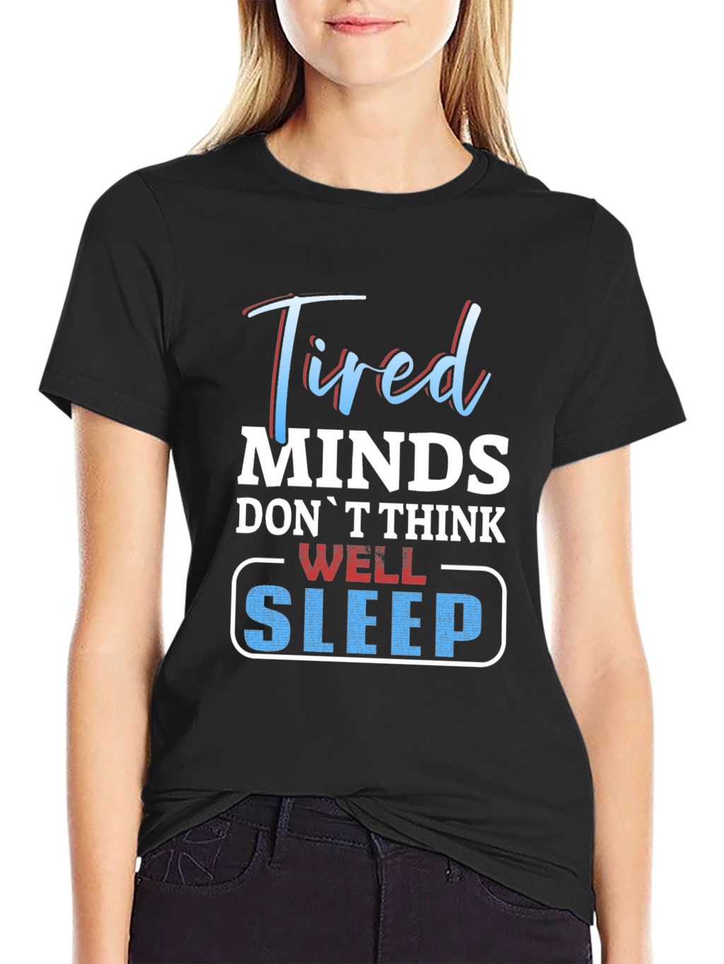 Tired Minds Sleep Well Graphic T-Shirt