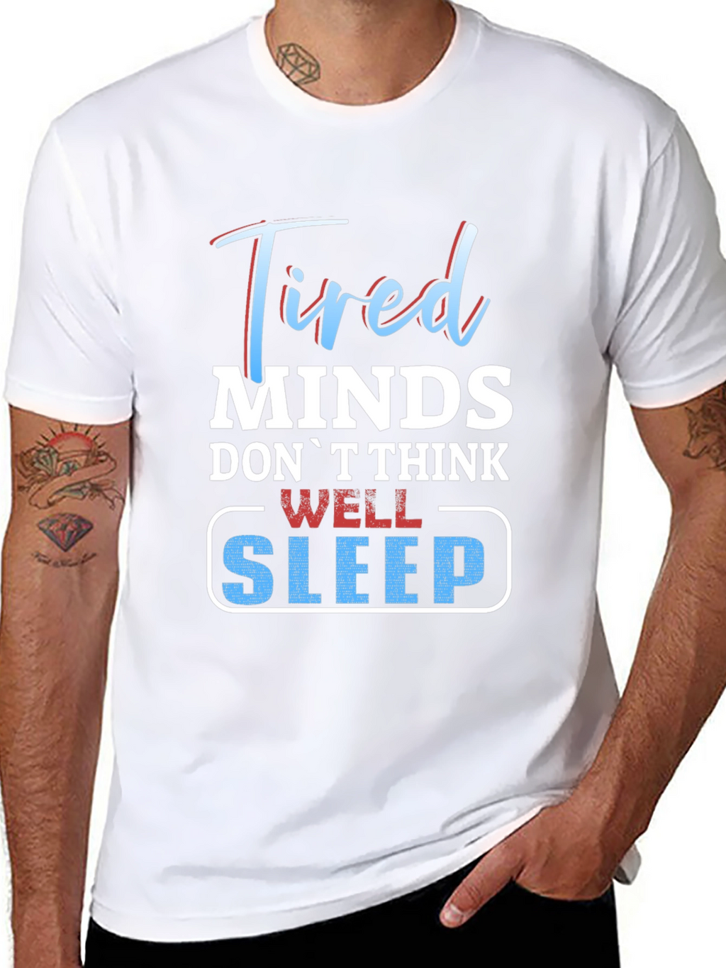 Tired Minds Sleep Well Graphic T-Shirt
