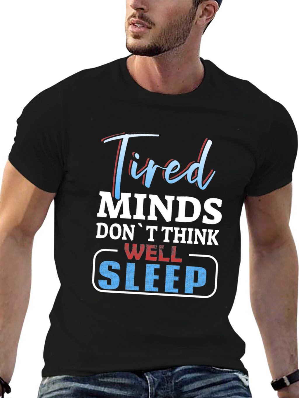 Tired Minds Sleep Well Graphic T-Shirt
