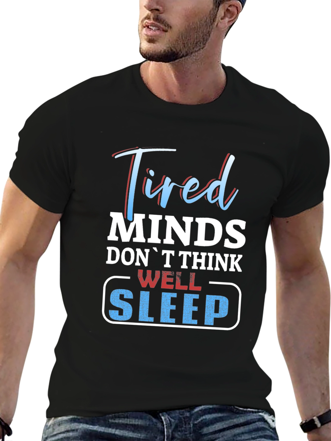 Tired Minds Sleep Well Graphic T-Shirt