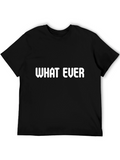 Whatever T-Shirt - Casual Style