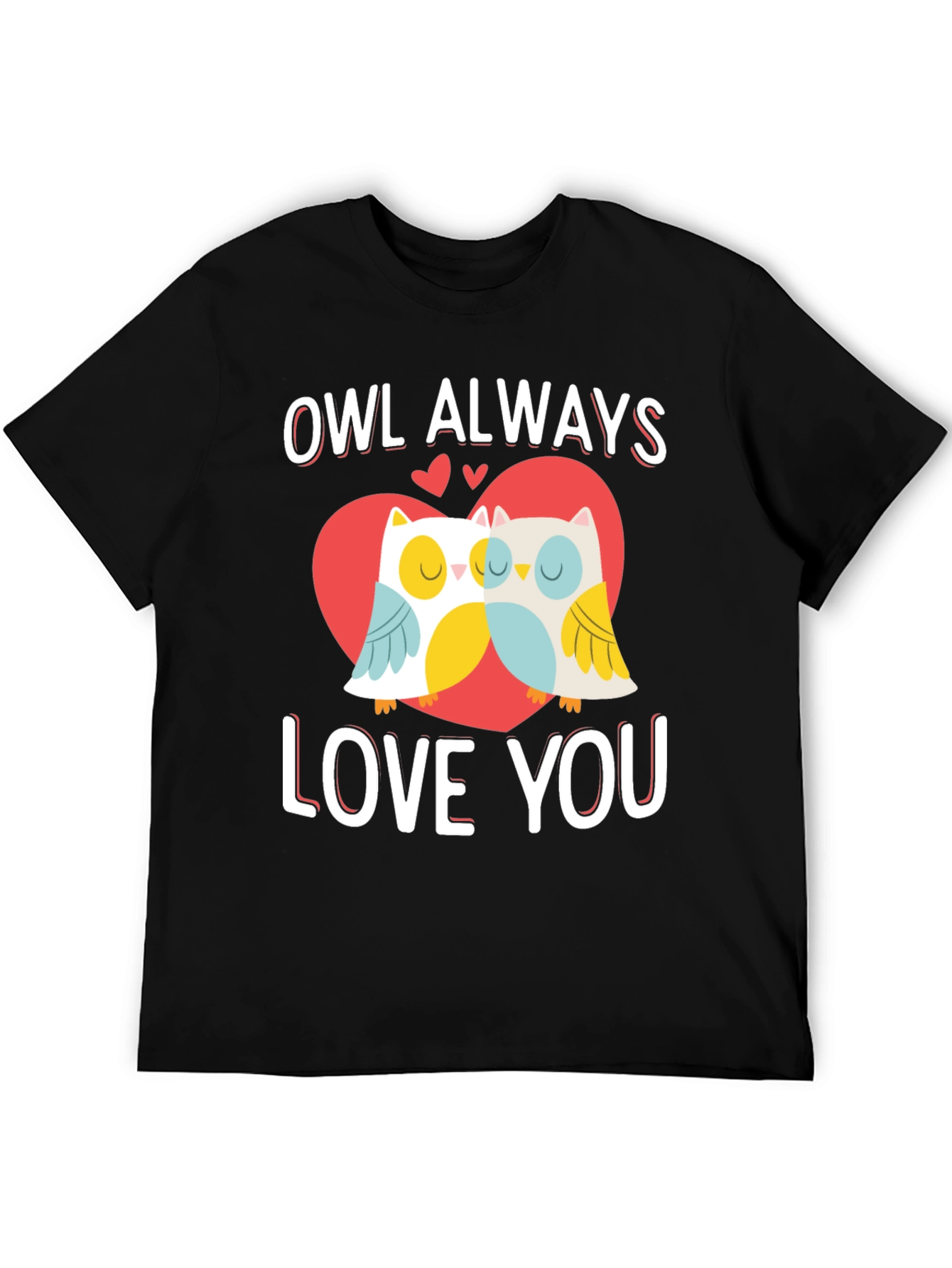 Owl Always Love You Valentines Day Graphic T-Shirt