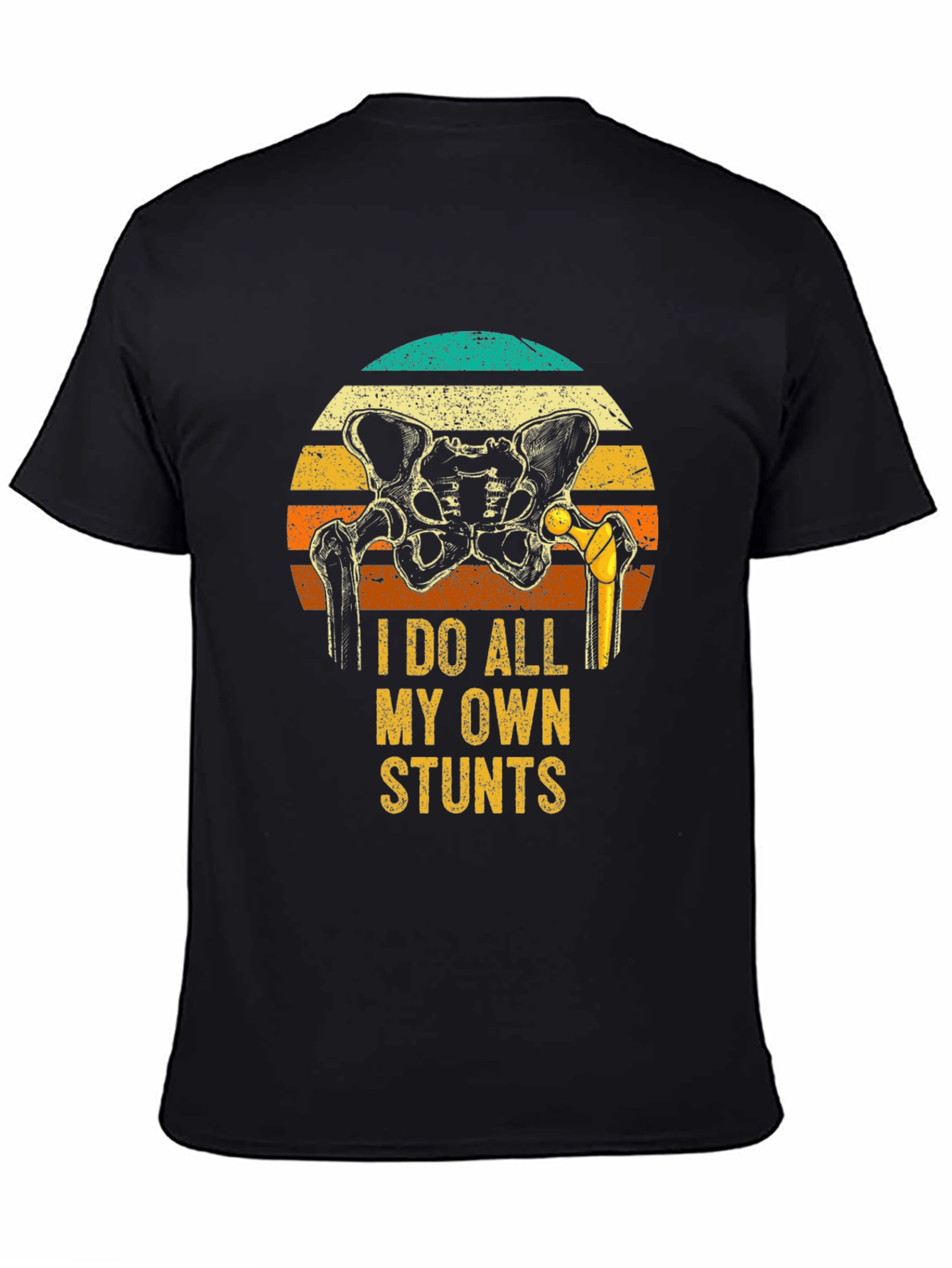 I Do All My Own Stunts Hip Replacement T-Shirt