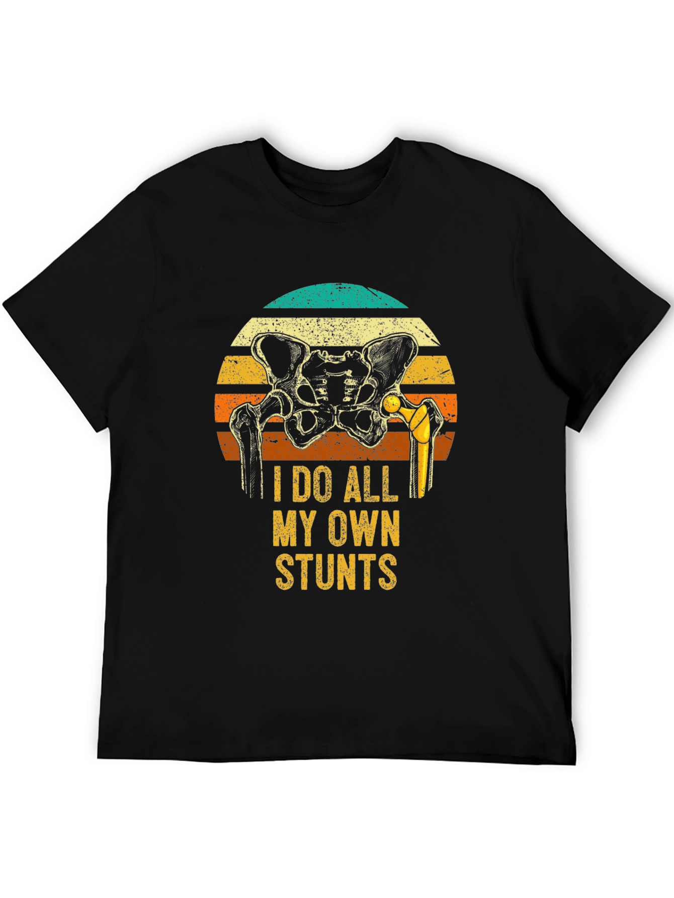 I Do All My Own Stunts Hip Replacement T-Shirt