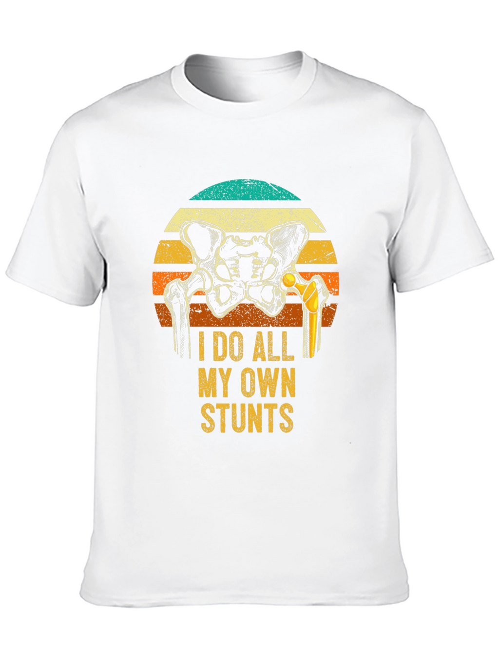 I Do All My Own Stunts Hip Replacement T-Shirt