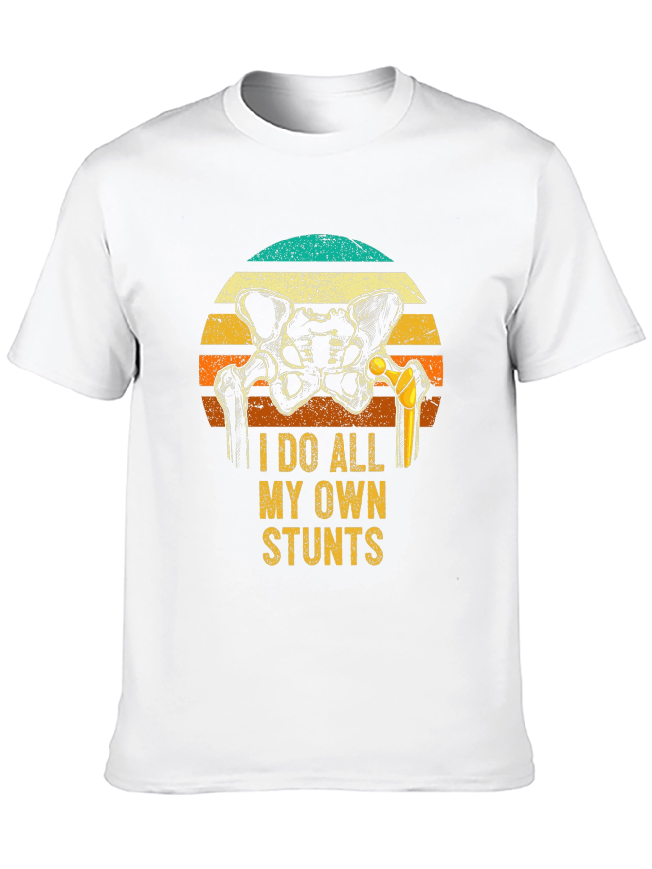 I Do All My Own Stunts Hip Replacement T-Shirt