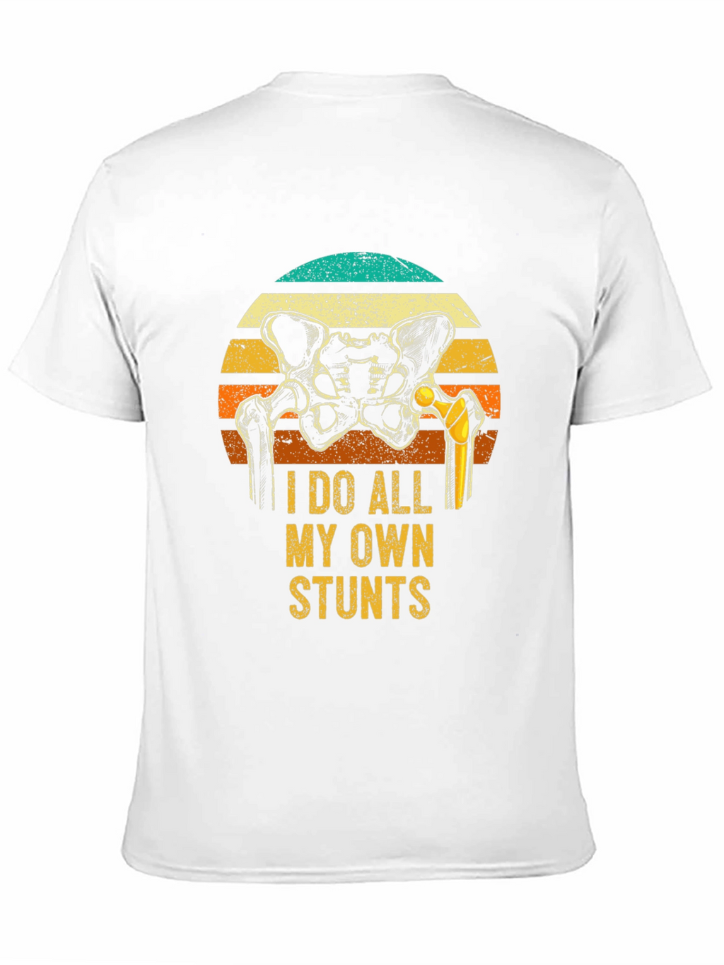 I Do All My Own Stunts Hip Replacement T-Shirt