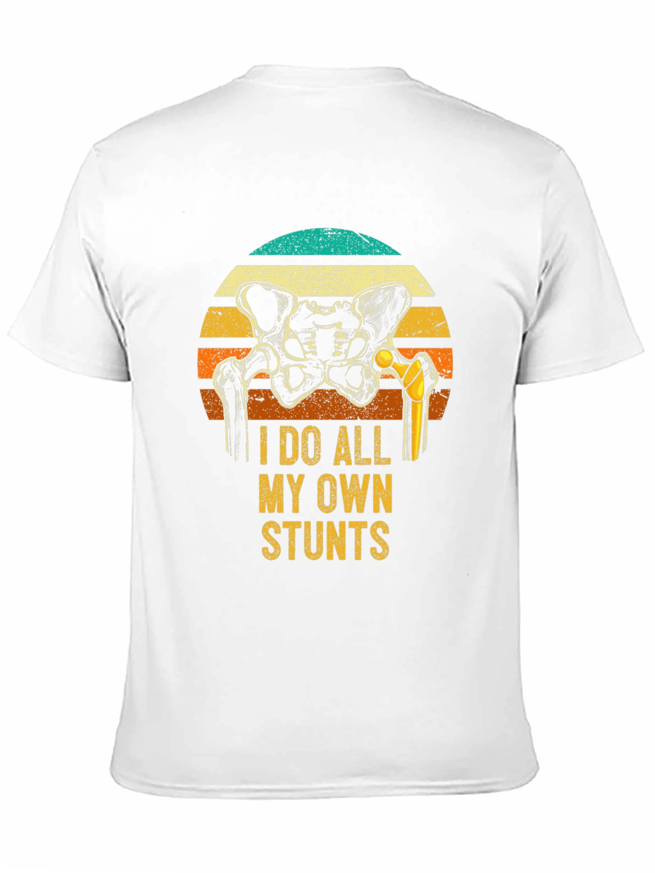 I Do All My Own Stunts Hip Replacement T-Shirt