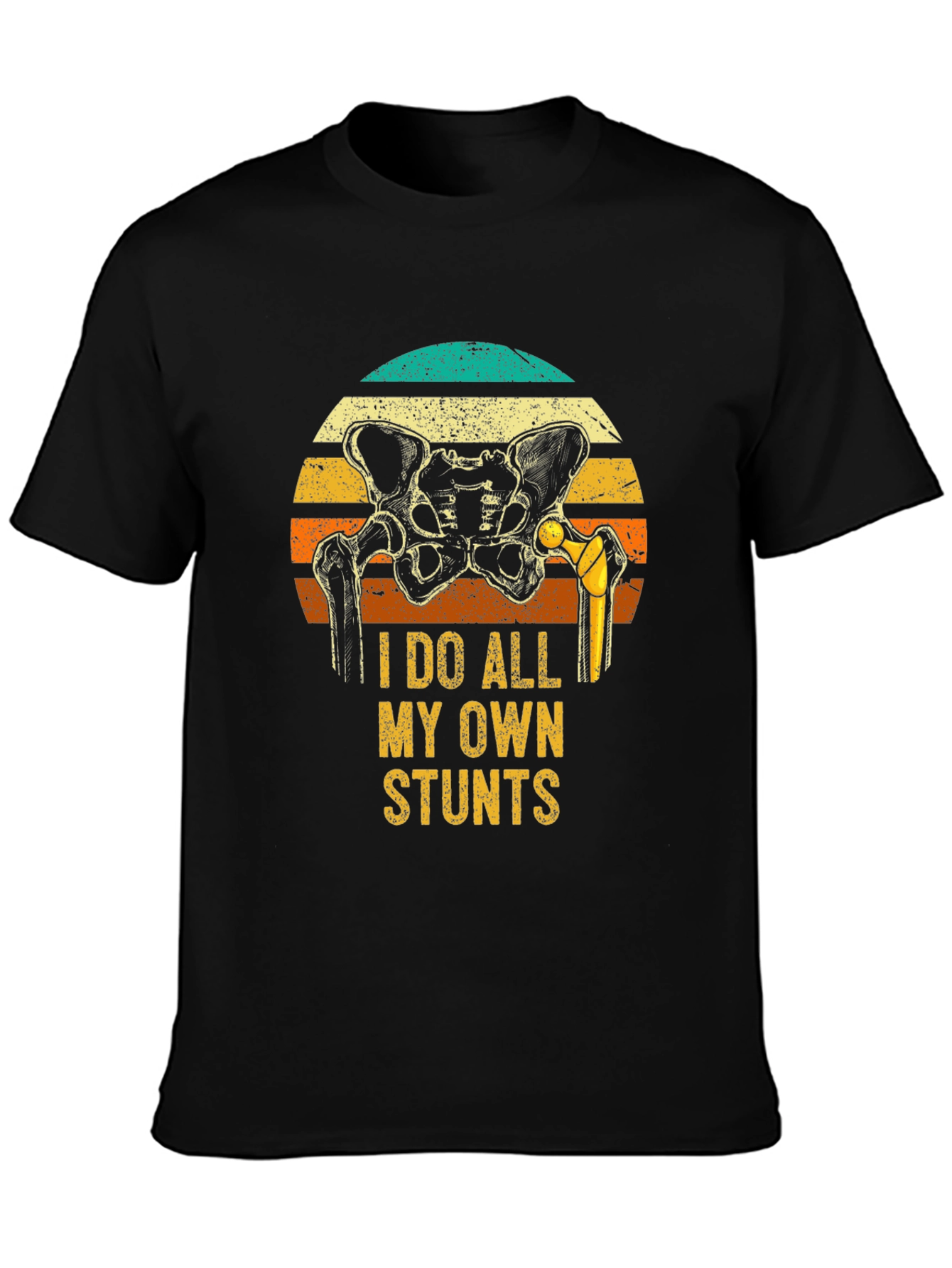 I Do All My Own Stunts Hip Replacement T-Shirt