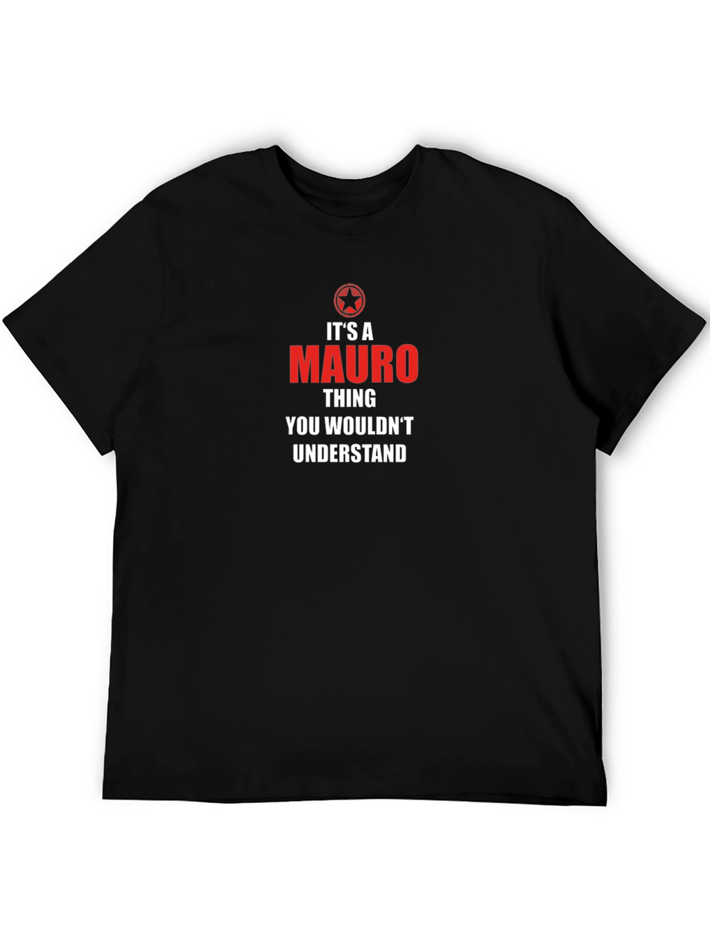 Its a Mauro Thing T-Shirt - Novelty Graphic Tee