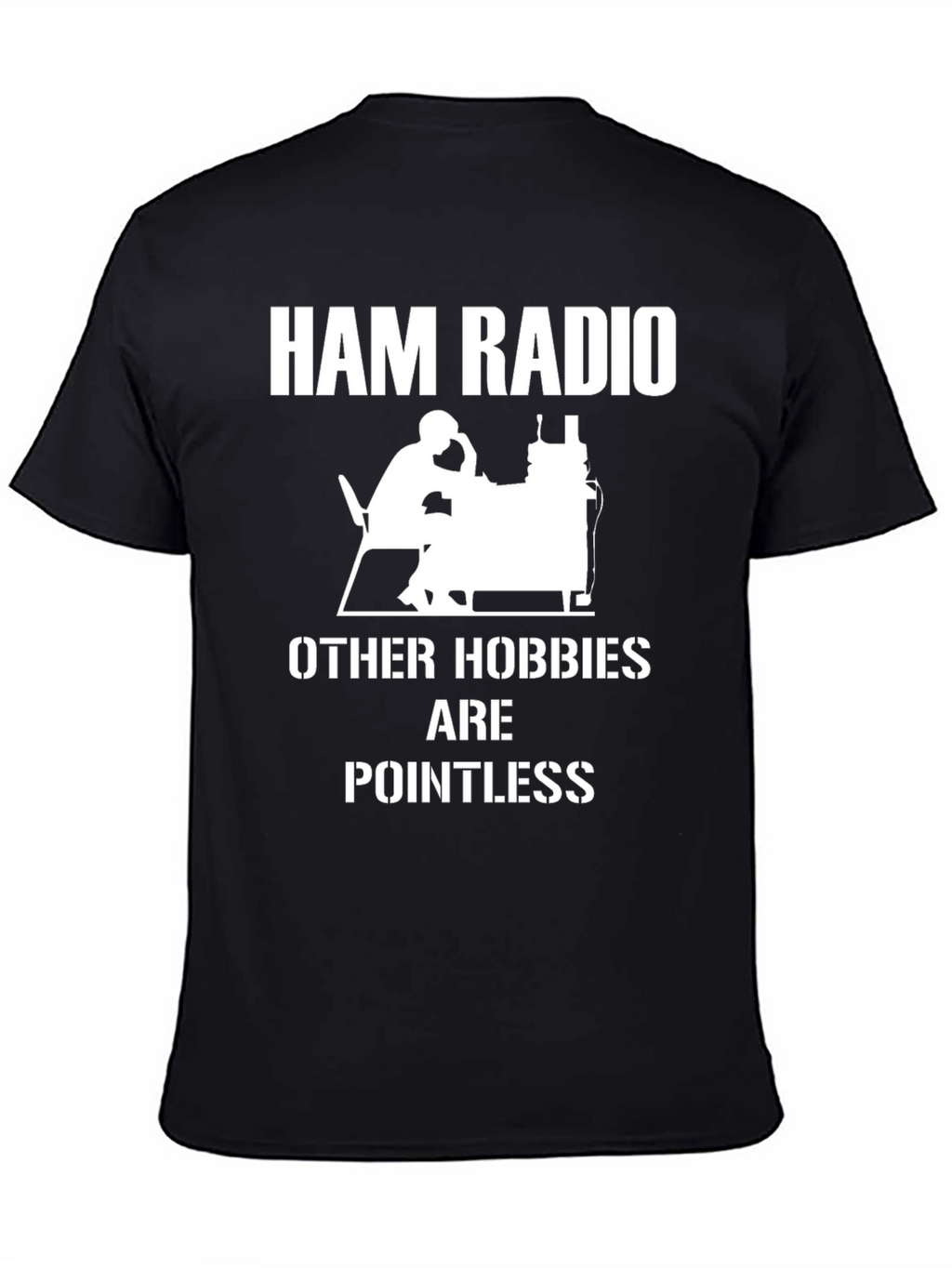 Ham Radio Pointless Hobbies T-Shirt