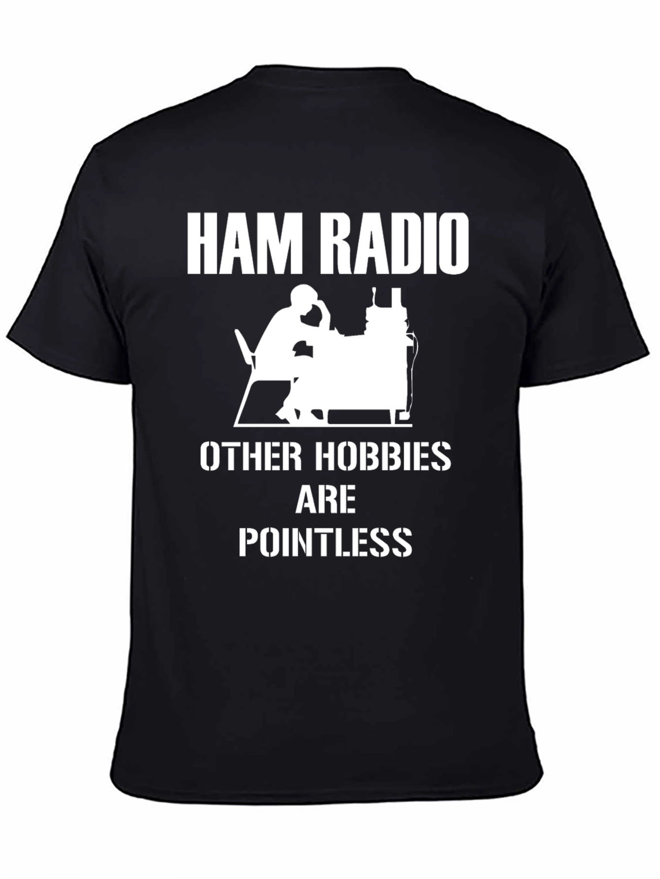 Ham Radio Pointless Hobbies T-Shirt