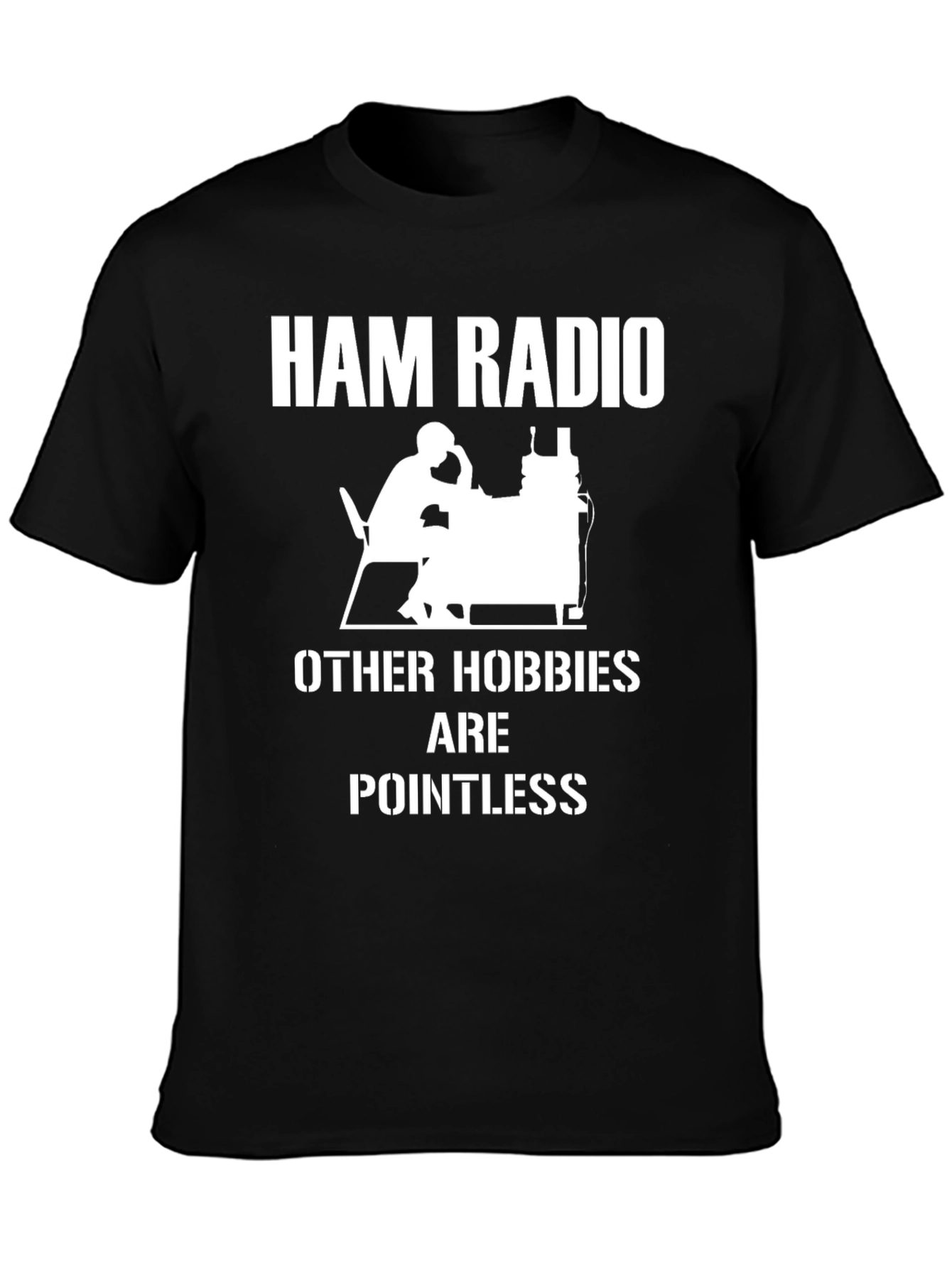 Ham Radio Pointless Hobbies T-Shirt