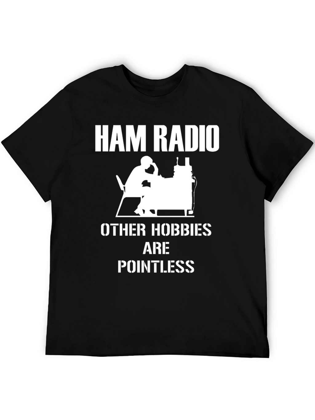 Ham Radio Pointless Hobbies T-Shirt