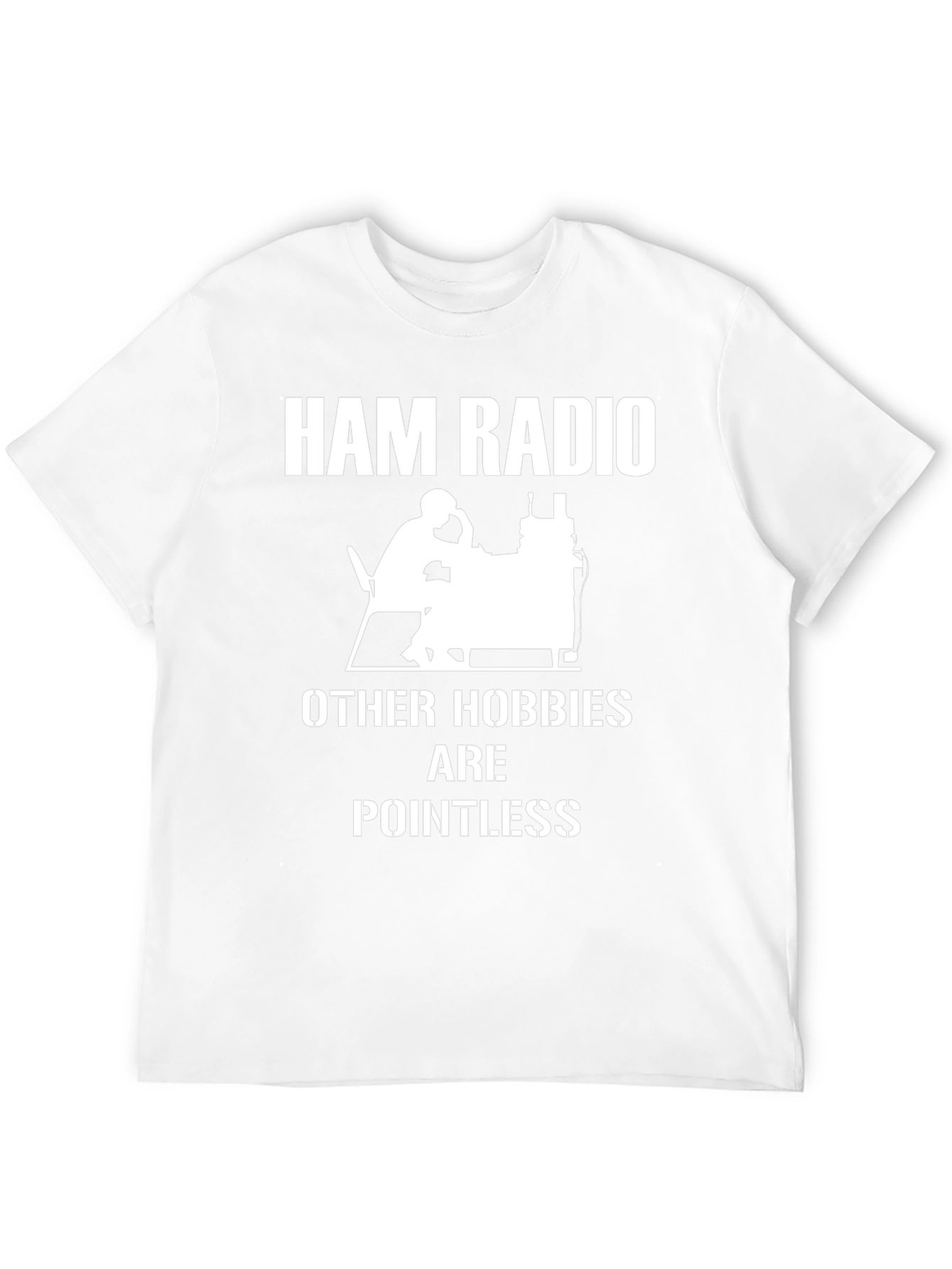 Ham Radio Pointless Hobbies T-Shirt