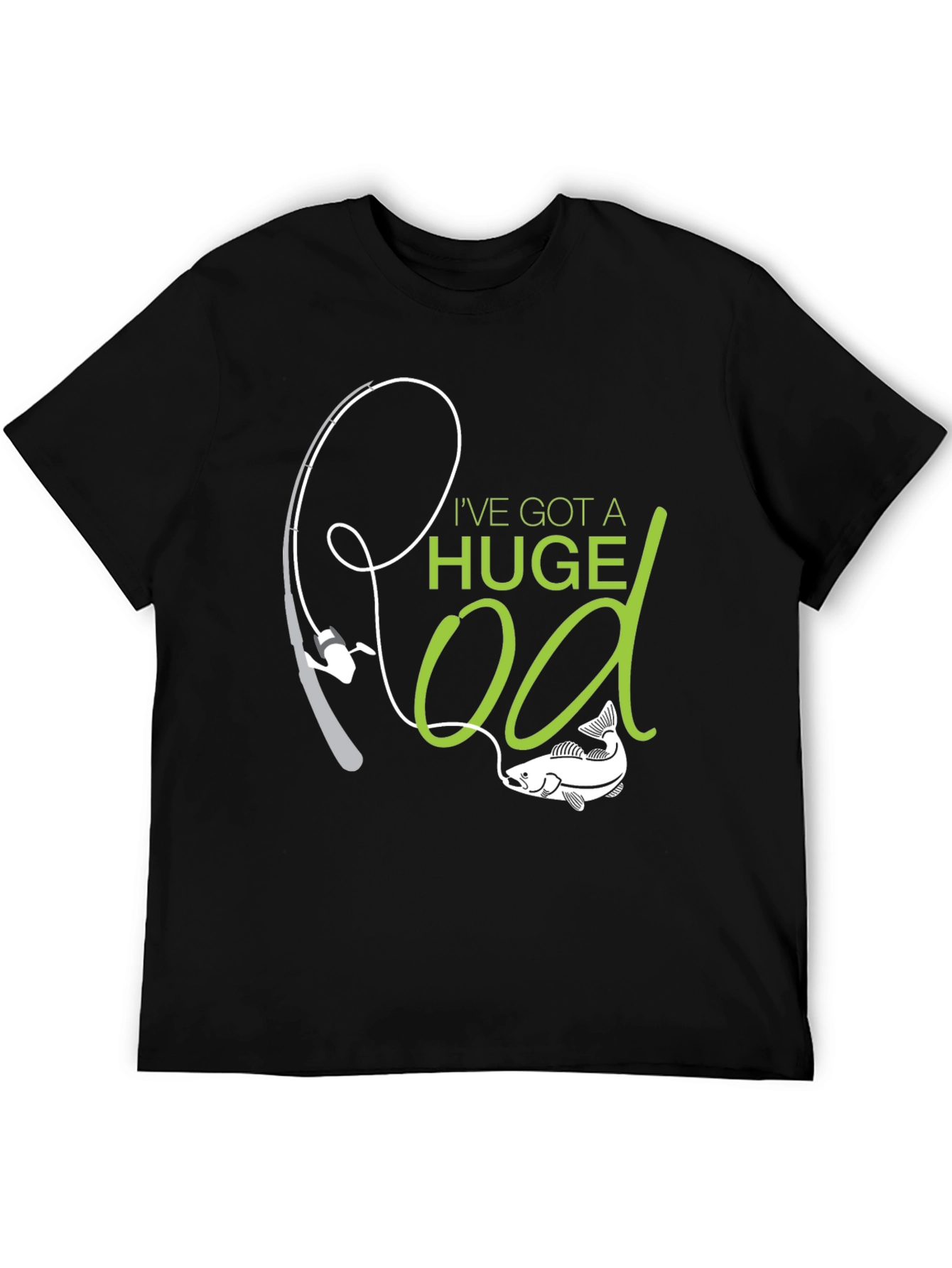 Humorous Fishing T-Shirt - Ive Got a Huge Rod