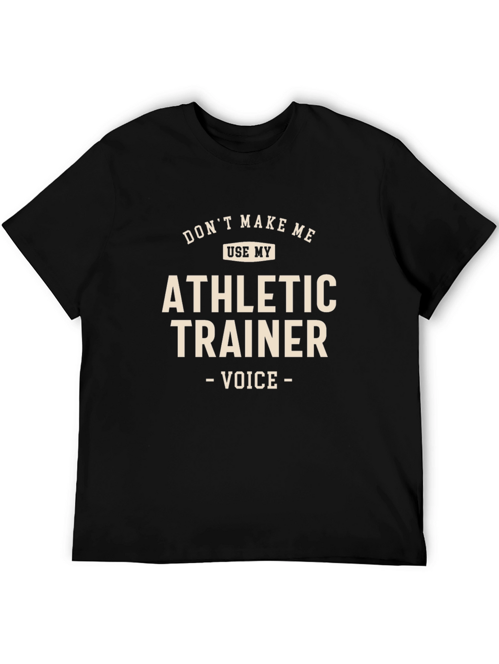 Athletic Trainer T-Shirt - Funny Trainer Voice Tee
