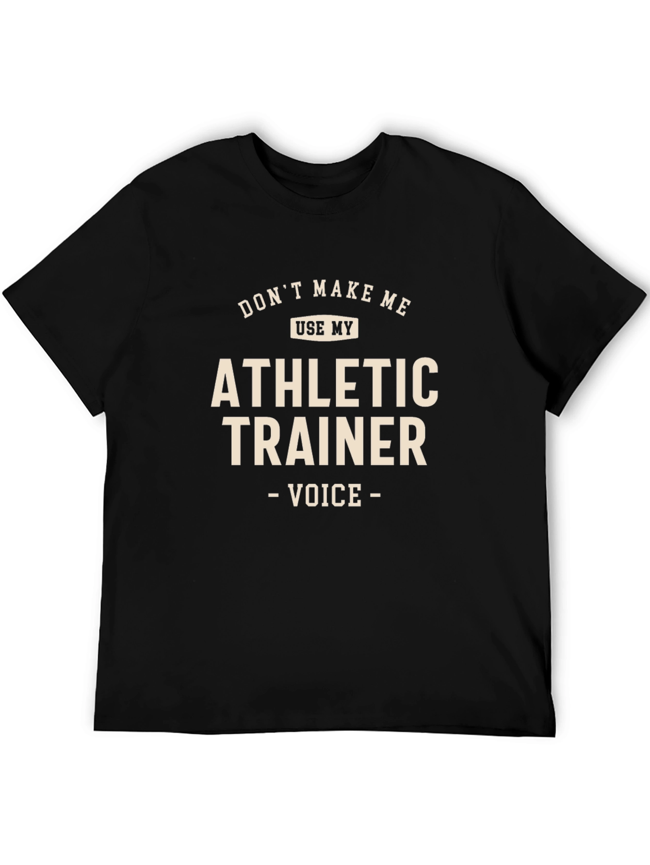 Athletic Trainer T-Shirt - Funny Trainer Voice Tee