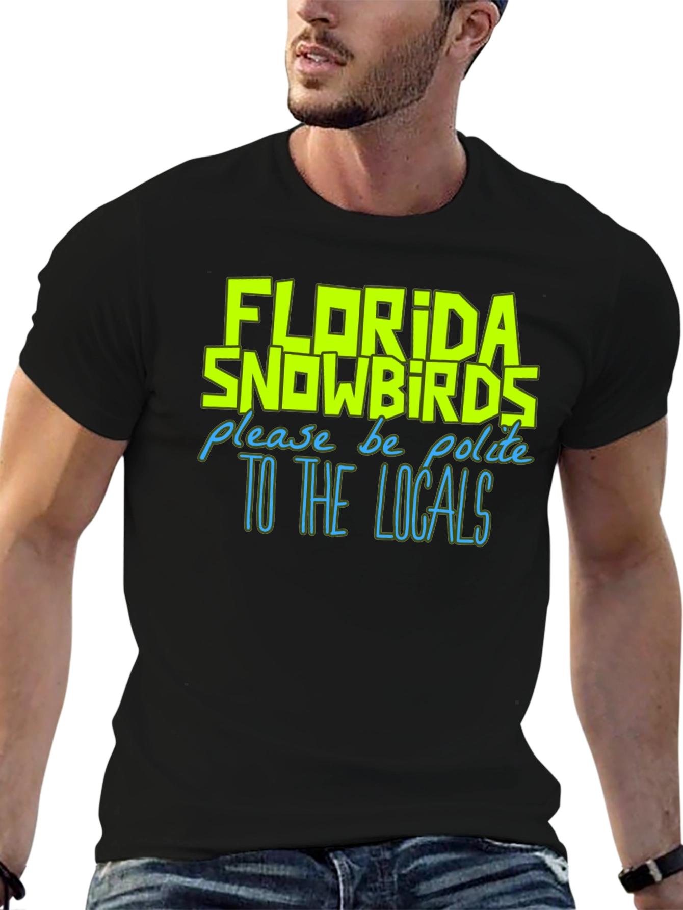 Florida Snowbirds Graphic Tee - Be Polite To Locals T-Shirt