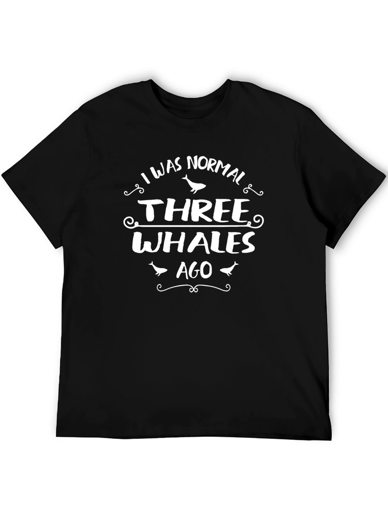Funny Whale T-Shirt - I Was Normal Three Whales Ago