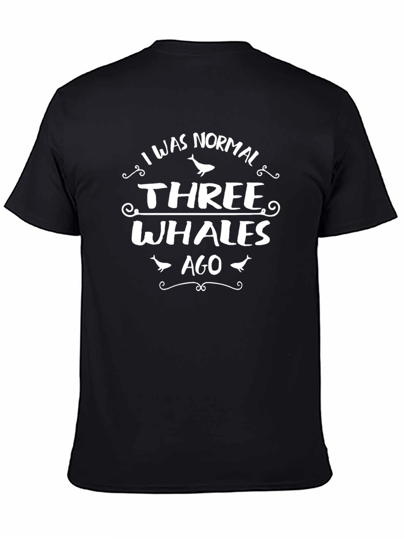 Funny Whale T-Shirt - I Was Normal Three Whales Ago
