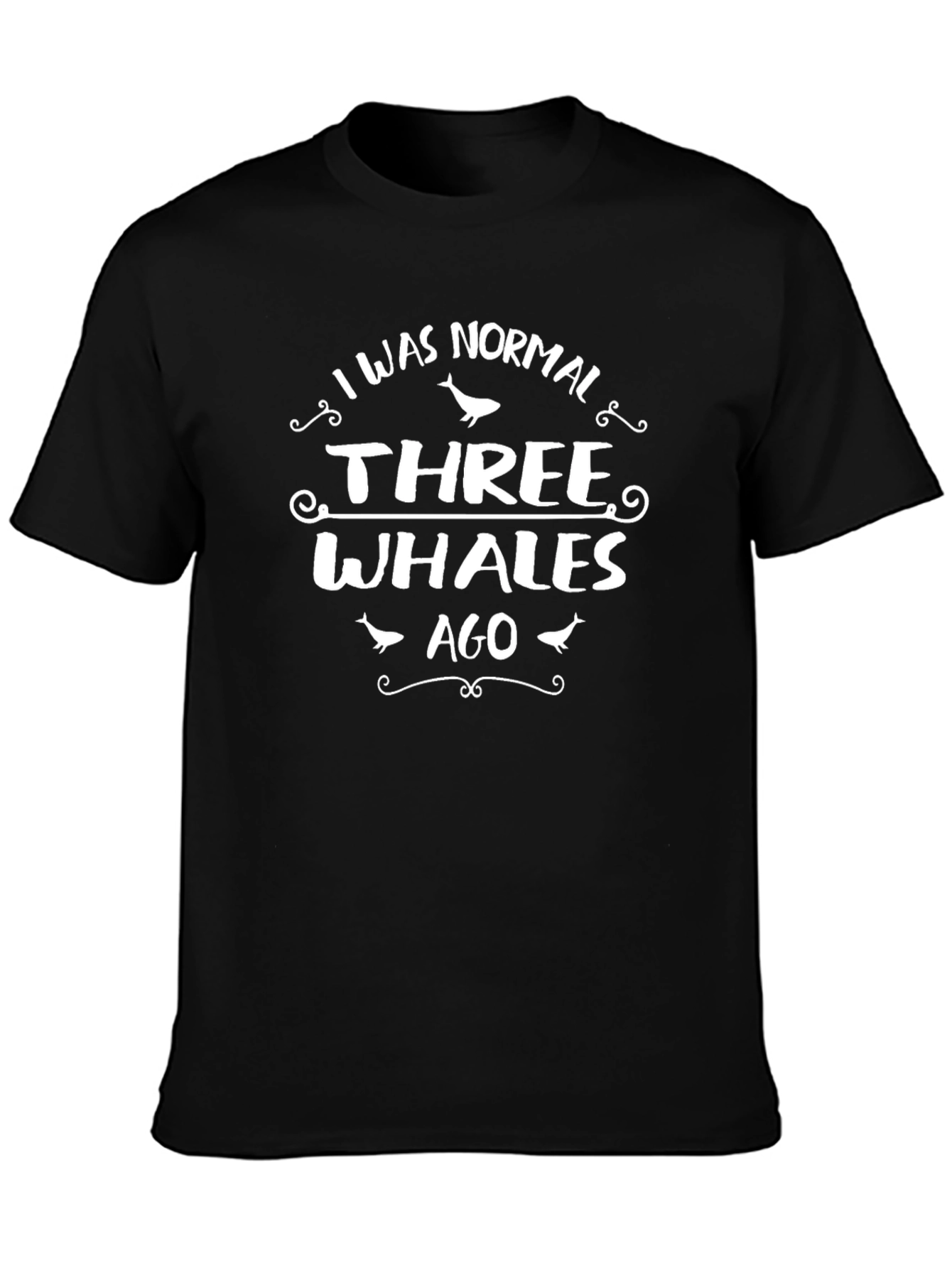 Funny Whale T-Shirt - I Was Normal Three Whales Ago