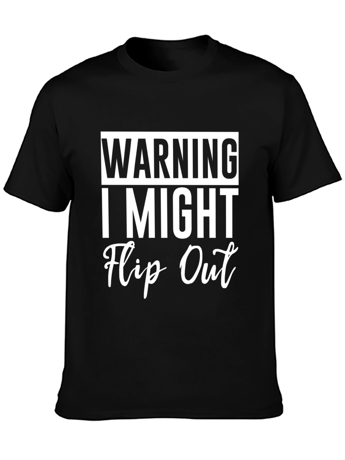 Warning I Might Flip Out Graphic Tee - Funny Sarcastic T-Shirt