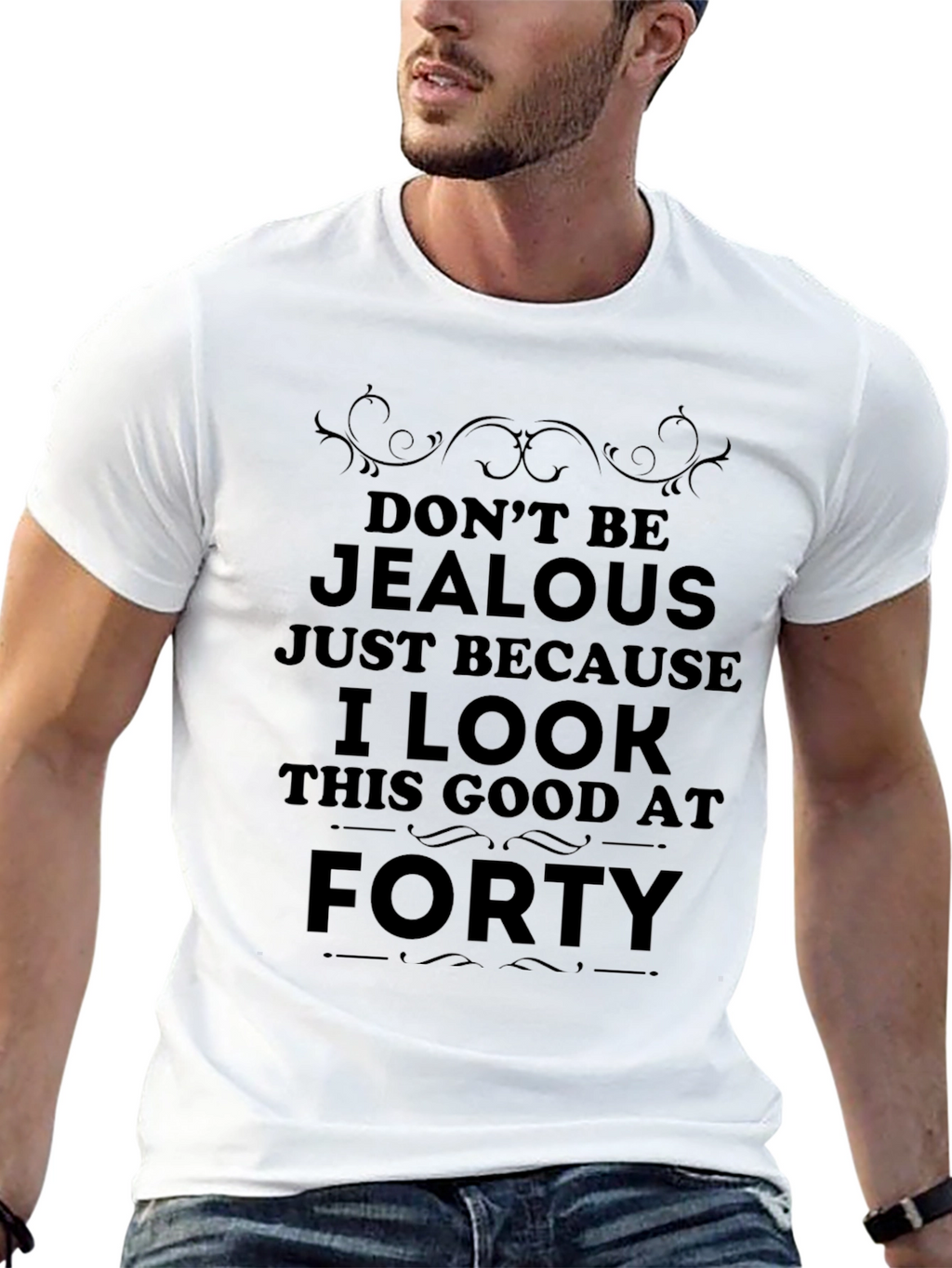 Funny 40th Birthday T-Shirt: Dont Be Jealous