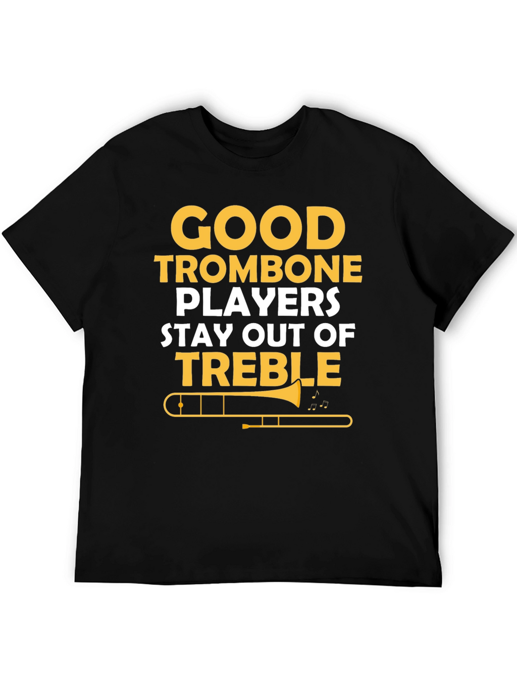 Good Trombone Players T-Shirt Funny Music Tee