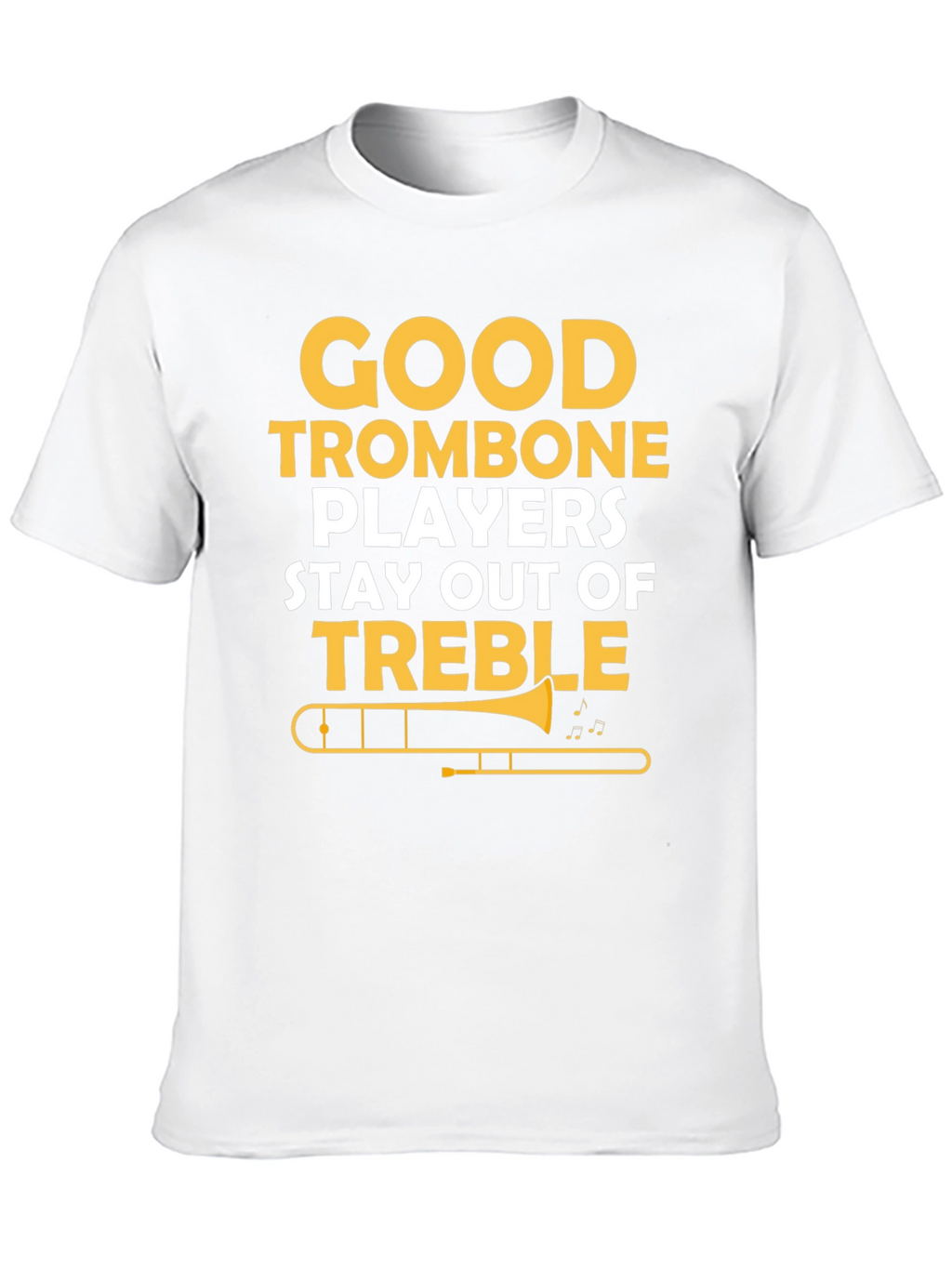 Good Trombone Players T-Shirt Funny Music Tee