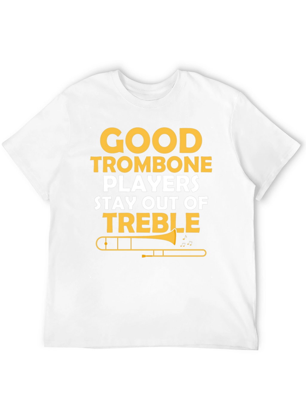 Good Trombone Players T-Shirt Funny Music Tee