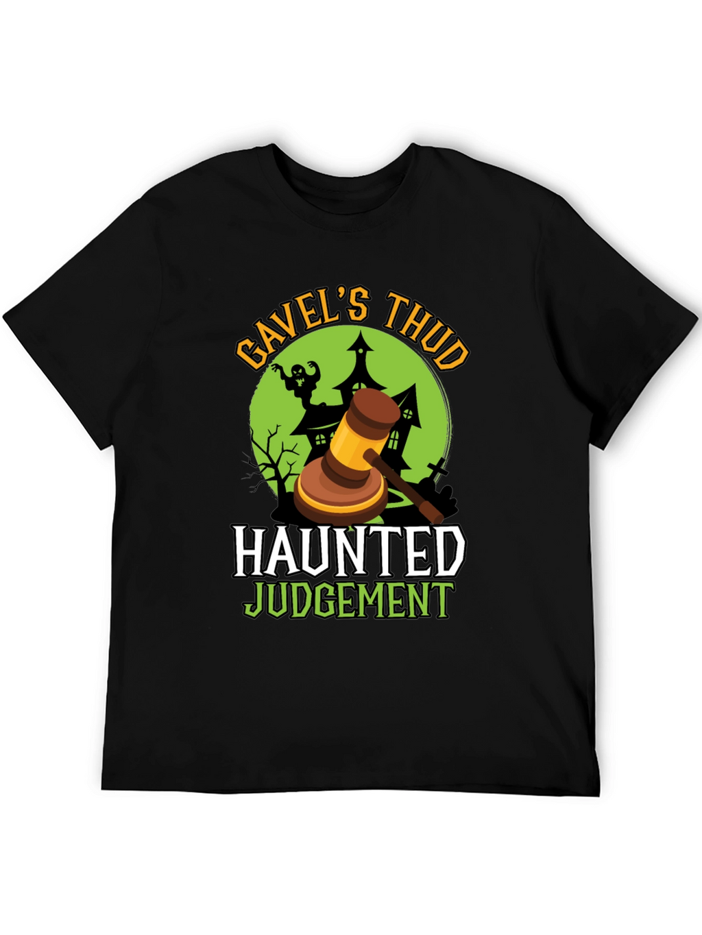 Gavels Thud Haunted Judgement Halloween Tee