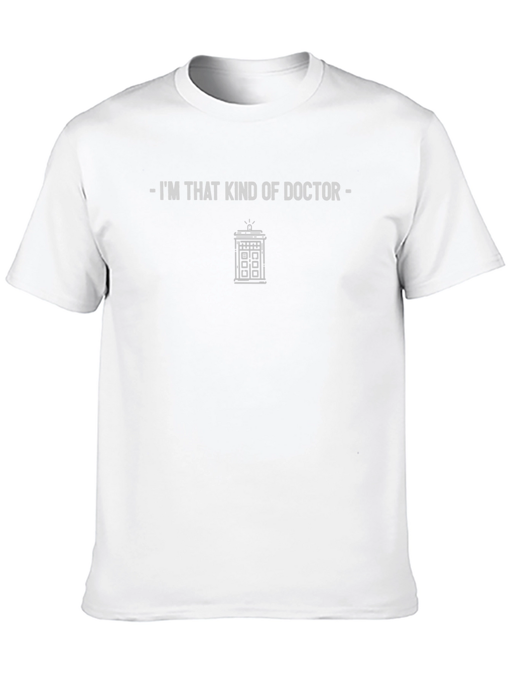 Im That Kind of Doctor T-Shirt